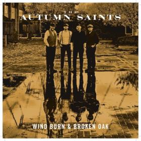 (2022) The Autumn Saints - Wind Burn & Broken Oak [FLAC]