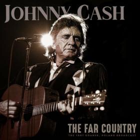 Johnny Cash - The Far Country (Live 1987) (2023) FLAC [PMEDIA] ⭐️