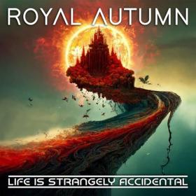 Royal Autumn - 2023 - Life Is Strangely Accidental [FLAC]
