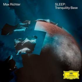 Max Richter - SLEEP_ Tranquility Base (2023) Mp3 320kbps [PMEDIA] ⭐️