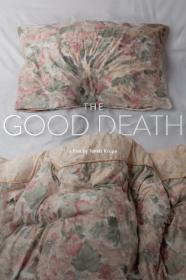 The Good Death (2018) [720p] [WEBRip] [YTS]