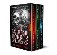 The Extreme Horror Collection Three Novel Box Set by Lee Mountford