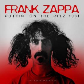 Frank Zappa - Puttin' On The Ritz (Live) (2023) FLAC [PMEDIA] ⭐️