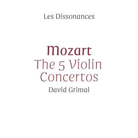 Mozart - The 5 Violin Concertos - David Grimal, Les Dissonances (2015) [24-88]