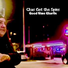 Chas Got The Spins - 2023 - Good Time Charlie