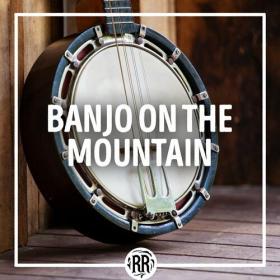 Various Artists - Banjo on the Mountain (2023) Mp3 320kbps [PMEDIA] ⭐️