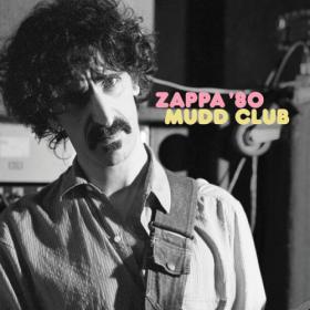 Frank Zappa - Mudd Club (2023) [24Bit-192kHz] FLAC [PMEDIA] ⭐️