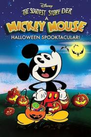 The Scariest Story Ever  A Mickey Mouse Halloween Spooktacular! 2017 720p WEB-DL x264-LEONARDO
