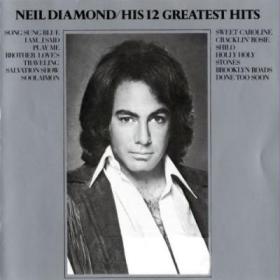 Neil Diamond - His 12 Greatest Hits (1974)⭐FLAC