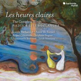 Lucile Richardot - Nadia & Lili Boulanger Les Heures claires (The complete Songs) (2023) [24Bit-96kHz] FLAC
