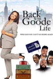 Back To The Goode Life (2019) [1080p] [WEBRip] [YTS]