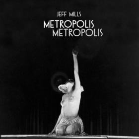 Jeff Mills - Metropolis Metropolis (2023) [24Bit-44.1kHz] FLAC [PMEDIA] ⭐️