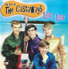 The Castaways - Liar, Liar-The Best of the Castaways (1999)⭐FLAC