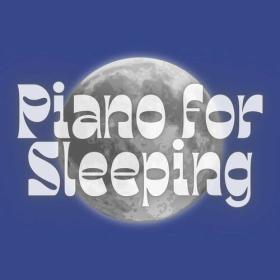 Various Artists - Piano for Sleeping (2023) Mp3 320kbps [PMEDIA] ⭐️