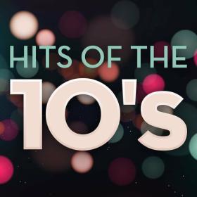 Various Artists - Hits of the 10's (2023) Mp3 320kbps [PMEDIA] ⭐️