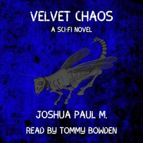 Joshua Paul Merrill - 2019 - Velvet Chaos (Sci-Fi)