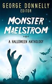 Monster Maelstrom by George Donnelly (Ed ) ( ePUB)