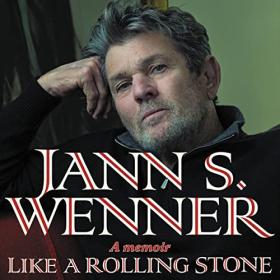 Jann S  Wenner - 2022 - Like a Rolling Stone꞉ A Memoir (Memoirs)