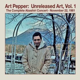 Art Pepper - Unreleased Art Volume 1_ The Complete Abashiri Concert – November 22, 1981 (2023) Mp3 320kbps [PMEDIA] ⭐️