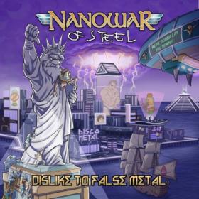 Nanowar Of Steel - 2023 - Dislike to False Metal (FLAC)