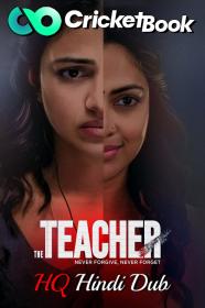 The Teacher 2022 WEBRip 1080p Hindi (HQ Dub) + Multi Audio x264 AAC CineVood