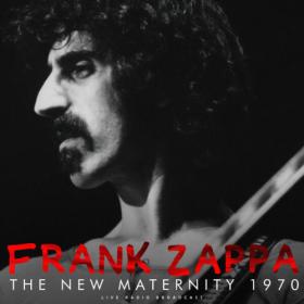 Frank Zappa - The New Maternity 1970 (live) (2023) FLAC [PMEDIA] ⭐️