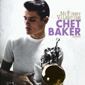 Chet Baker - Chet Baker Sings My Funny Valentine (2023) FLAC