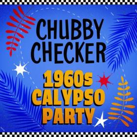 Chubby Checker - 1960's Calypso Party (2023) Mp3 320kbps [PMEDIA] ⭐️