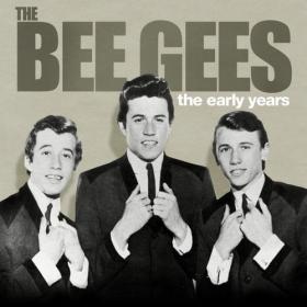 The Bee Gees - The Early Years - The Bee Gees (2023) FLAC [PMEDIA] ⭐️