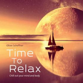 Oliver Scheffner - Time To Relax (2022 Lounge New Age) [Flac 24-44]