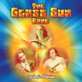 The Glass Sun Band - Cyclonic Review (2014)⭐FLAC