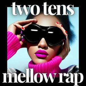 Two tens mellow rap (2023)