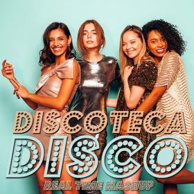 Various Artists - Disco Real Time Discoteca Mashup (2023) Mp3 320kbps [PMEDIA] ⭐️