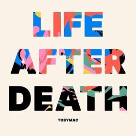 TobyMac - Life After Death (2022)