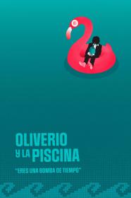 Oliverio Y La Piscina (2021) [SPANISH] [720p] [WEBRip] [YTS]