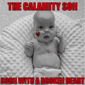 The Calamity Son - 2023 - Born With a Broken Heart (FLAC)