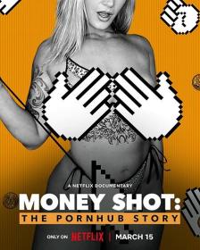 Money Shot The Pornhub Story 2023 1080p WEBRip