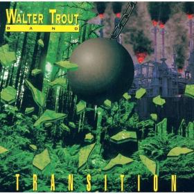 Walter Trout - Transition (1992 Blues) [Flac 16-44]