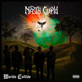 Nasty Cupid - 2023 - Worlds Collide