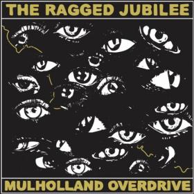 The Ragged Jubilee - 2023 - Mulholland Overdrive (FLAC)