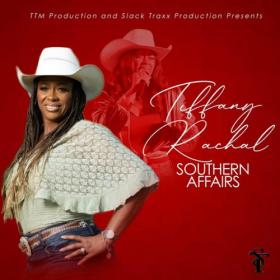 Tiffany Rachal - 2023 - Southern Affairs (FLAC)