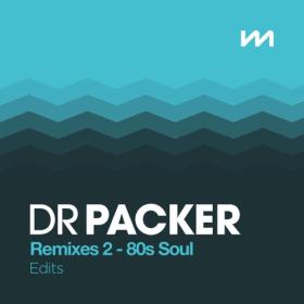 Various Artists - Mastermix Dr Packer Remixes 2 - 80's Soul Edits (2023) Mp3 320kbps [PMEDIA] ⭐️