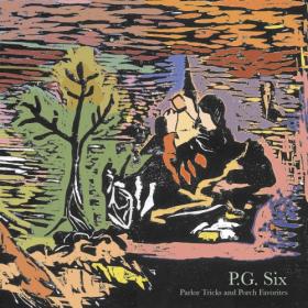 (2023) P G  Six - Parlor Tricks and Porch Favorites (Expanded Edition) [FLAC]