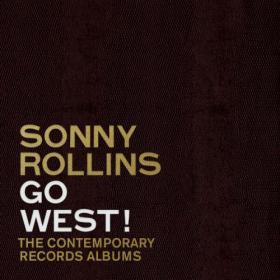 Sonny Rollins - Go West! The Contemporary Records Albums (2023) [24Bit-192kHz] FLAC [PMEDIA] ⭐️