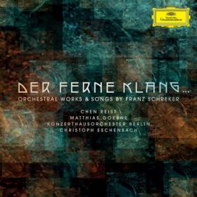 Konzerthausorchester Berlin  - Der ferne Klang    Orchestral Works & Songs by Franz Schreker (2023) [24Bit-96kHz] FLAC [PMEDIA] ⭐️