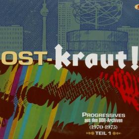 (2022) VA - Ost-Kraut! Progressives aus den DDR-Archiven (1970-1975), Teil 1 [FLAC]