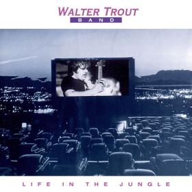 Walter Trout - Life In The Jungle (1990 Blues) [Flac 16-44]