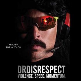 Dr Disrespect - 2021 - Violence  Speed  Momentum  (Biograpy)