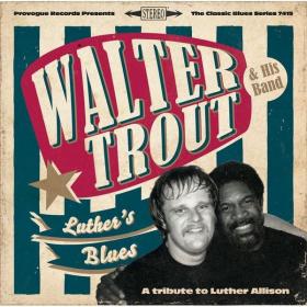 Walter Trout - Luther's Blues - A Tribute To Luther Allison (2013 Blues) [Flac 16-44]