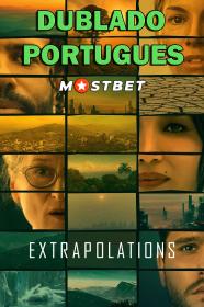 Extrapolations S01E04 (2023) 720p WEB-DL [Dublado Portugues] MOSTBET